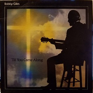Bobby Giles - 'Til You Came Along