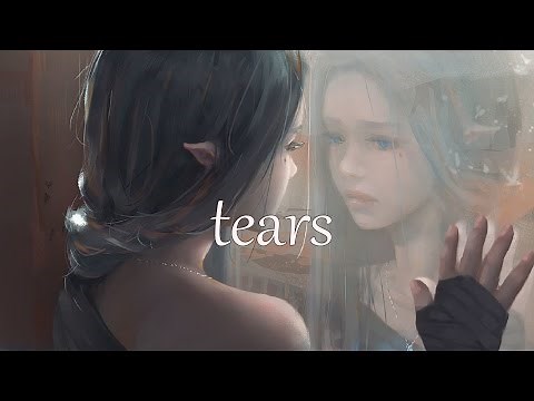 'tears' (Sad Emotional Music Mix)