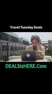 Travel Tuesday Deals