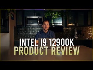 Intel I9 12900K Overview/Review