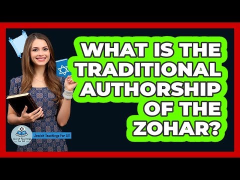 What Is the Traditional Authorship of the Zohar?