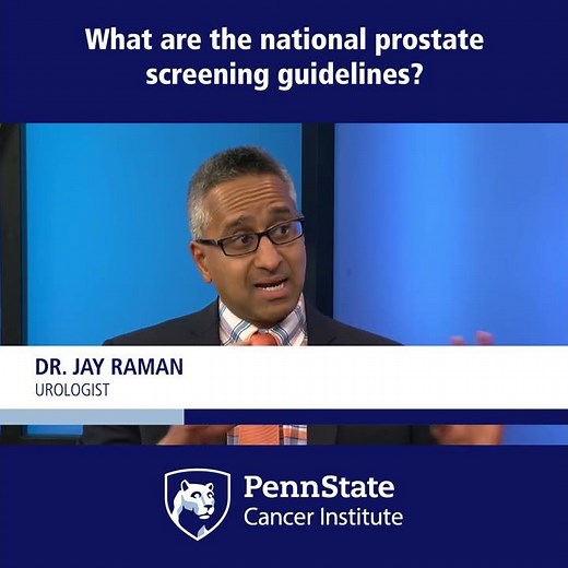 Prostate screening guidelines? Penn State Cancer Institute