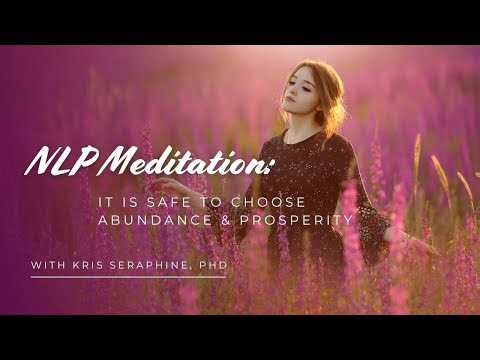 NLP Meditation: It Is Safe to Choose Abundance & Prosperity