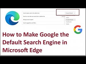 How to Make Google the Default Search Engine in Microsoft Edge