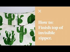 How To: Professional Finish - Top of Invisible Zipper
