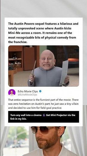 The Austin Powers sequel features a hilarious and totally unprovoked scene where Austin kicks Mini-M
