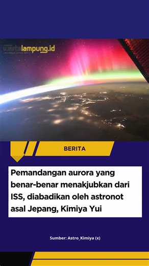 wartalampung.id on Instagram: "Gimana rasanya kalau waktu luang di tempat kerja diisi dengan melihat Aurora paling cantik langsung dari orbitnya? Inilah yang dilakukan astronot Kimiya Yui! Yui membagikan momen magis saat matahari menunjukkan aktivitas luar biasa yang menciptakan Aurora indah. Menariknya, Yui malah senyum-senyum sendiri di stasiun luar angkasa karena membayangkan reaksi netizen yang akan terpukau melihat videonya. Tag teman kamu yang cita-citanya jadi astronot! 👇🚀 #SpaceVibes #
