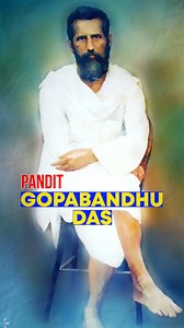 Gopabandhu Das: A Visionary Who Wove Reform into Every Action Dive...