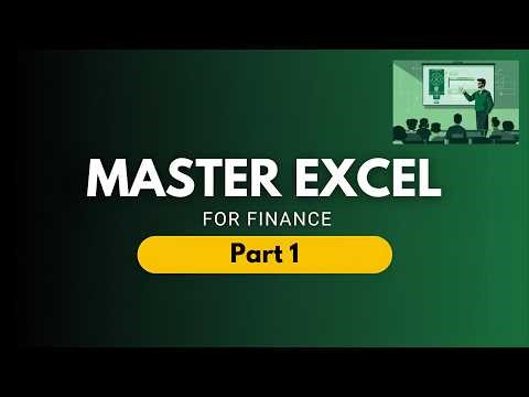 Excel for Finance – Beginner to Pro (Part 1)! Excel Finance Bootcamp: Basics, Analysis, Valuation