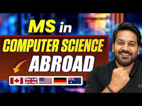 MS in Computer Science Abroad | USA, Canada, UK, Germany & Australia Explained