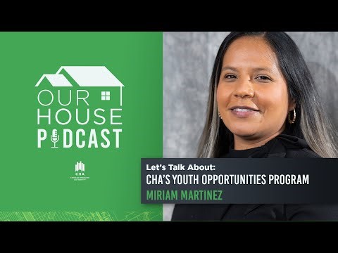 Our House: Let's Talk About CHA's Youth Opportunities Program!