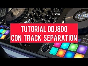 Tutorial DDJ800 + Track Separation