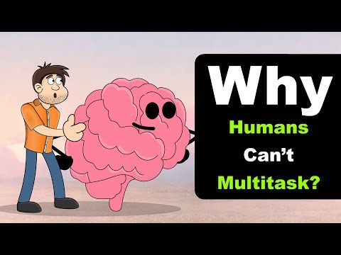 Why Humans Can’t Multitask?