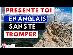 Comment te présenter en anglais SANS te tromper (2019)