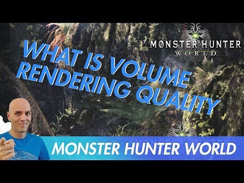 MONSTER HUNTER WORLD PC - Volume Rendering Quality - What is it? (English )