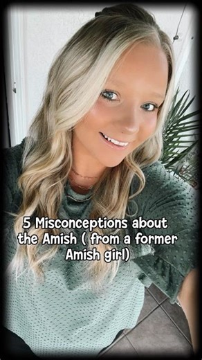 Five common misconceptions about the Amish from a former Amish girl.
