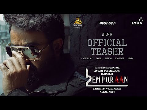 L2E EMPURAAN Teaser | Mohanlal | Prithviraj Sukumaran | Murali Gopy | Subaskaran |Antony Perumbavoor