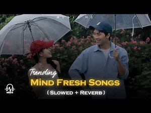 Mind Fresh Songs | Mind Relaxing Mashup | Bollywood Romantic Song | Music Ns