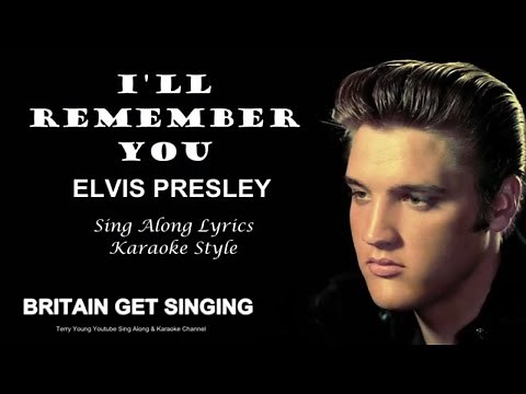 Elvis Presley I'll Remember You Sing Along Lyrics