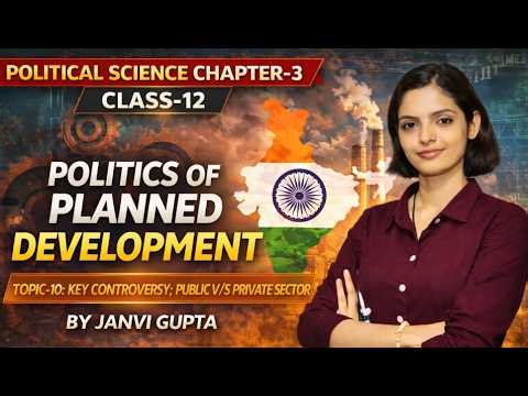 Class-12th Political Science Chapter-3 Politics of Planned Development (Topic-10)