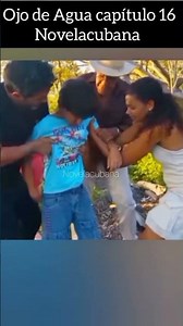 Ojo de Agua/capítulo 16 /Novelacubana