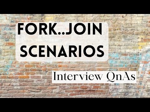 FORK-JOIN scenario Questions | with Answers