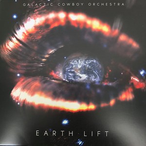 The Galactic Cowboy Orchestra - Earth Lift