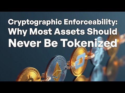 Cryptographic Enforceability: Why Most Assets Should Never Be Tokenized