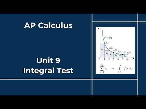 AP Calculus - Unit 9 - Section 4 - Integral Test