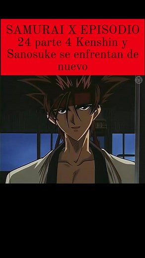 SAMURAI X EPISODIO 24 parte 4 Kenshin y Sanosuke se enfrentan de nuevo #SAM #uraixanime #animeedit #nostalgia90s #otaku | Cinecanal Fox