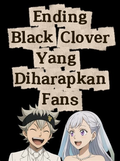 Ending Black Clover yang Diharapkan Fans