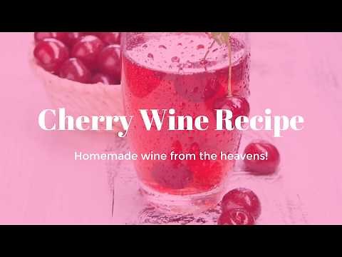 The Ultimate Cherry Wine Recipe!