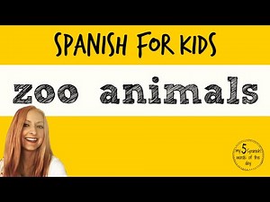 Zoo Animals in Spanish | Spanish Lessons for Kids