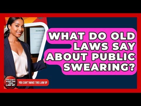 What Do Old Laws Say About Public Swearing? - You Cant Make This Law Up