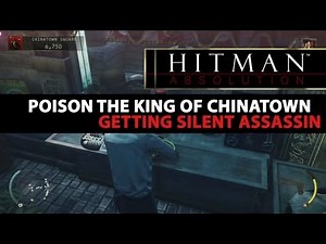 Hitman Absolution - Poisoning the King of Chinatown