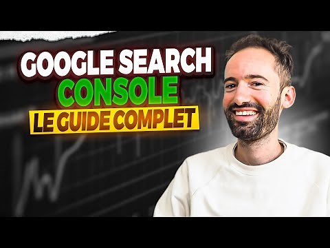 Le Guide complet de la Google Search Console