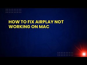 How to Fix AirPlay Not Working On Mac