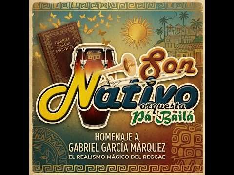 Homenaje a #gabriel GARCÍA MÁRQUEZ El Realismo Mágico del #reggae Son Nativo - Álbum Completo