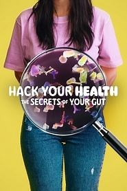 Hack Your Health: The Secrets of Your Gut (2024) - AZ Movies