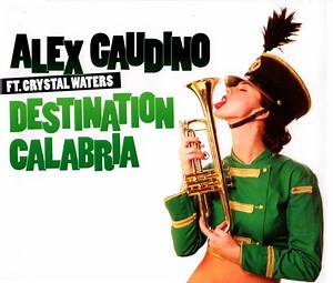 Alex Gaudino Ft. Crystal Waters - Destination Calabria