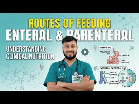 Title: Routes of Feeding: Enteral vs. Parenteral Nutrition | Clinical Nutrition Explained