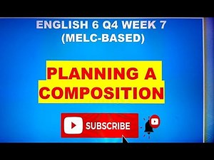 ENGLISH 6 QUARTER 4 WEEK 7( MELC- BASED) PLANNING A COMPOSITION BY: DOC VI