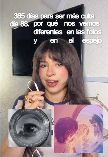 Por qué nos vemos diferente en fotos y en el espejo - día 88