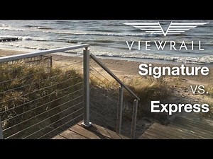 Viewrail's Signature vs. Express Railing Cable Railing