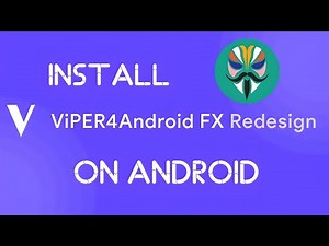How To Install ViPER4Android FX Redesign On Android