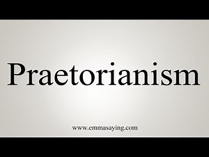 How To Say Praetorianism