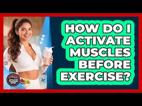 How Do I Activate Muscles Before Exercise?