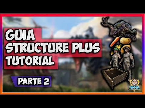 GUIA TUTORIAL ARK 2020 | MOD S+ (STRUCTURE PLUS) | PARTE 2
