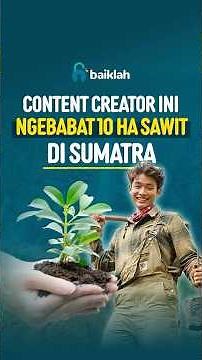 10 Hektar Sawit Ditebang, Ratusan Ribu Pohon Ditanam Kembali #perubahan