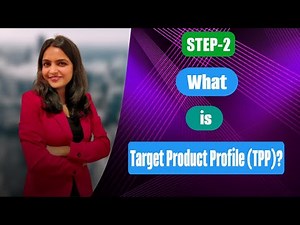 Step 2: What is Target Product Profile (TPP)? | Regulatory Learnings | Drug Regulatory Affairs